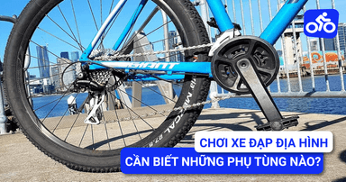 Chơi Xe Đạp Địa Hình Cần Biết Những Phụ Tùng Xe Đạp MTB Nào?